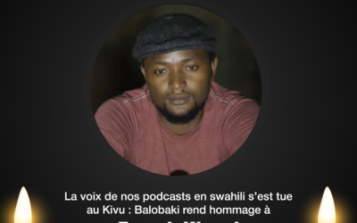 La voix de nos podcasts en swahili s’est tue au Kivu : Balobaki rend hommage à Franck Kipuni